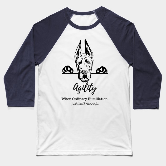 Great Dane Agility Humiliation Baseball T-Shirt by Jumpin' K-9's Store